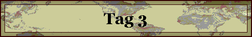 Tag 3